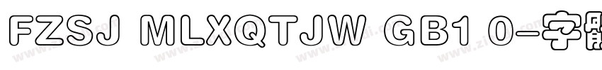 FZSJ MLXQTJW GB1 0字体转换